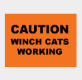 Caution - Winch Cats Working